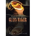 thumbnail image 1 of Reflections of a Glass Maker, (Paperback), 1 of 1