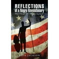 thumbnail image 1 of Reflections of a Negro Revolutionary: What I Thought I Was Doing During the 60's (Paperback), 1 of 1