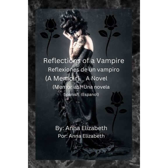 Reflections of a Vampire Reflexiones de un vampiro (A Memoir) A Novel (Memorias) Una novela Spanish (Espaol), (Paperback)