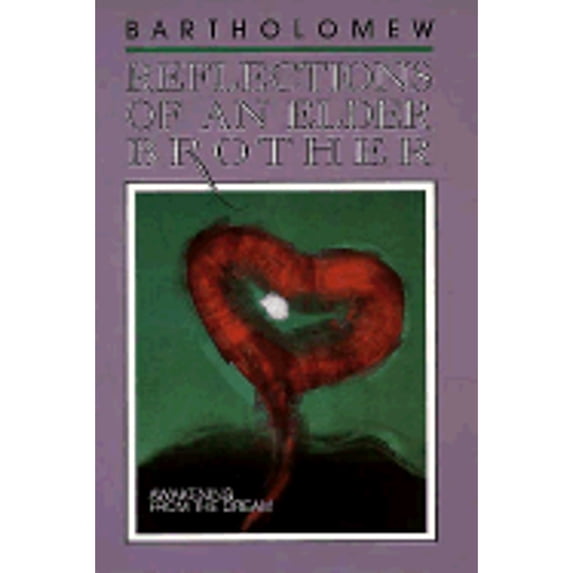 Reflections of an Elder Brother: Awakening from the Dream (Paperback) by M Moore, Bartholomew
