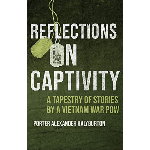 Pre-Owned Reflections on Captivity: A Tapestry of Stories by a Vietnam War POW (Hardcover) 1682478254 9781682478257