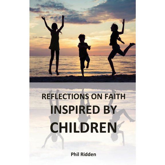Reflections on Faith Inspired by Children, (Paperback)