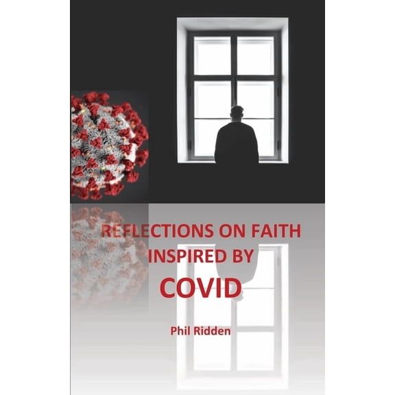 Reflections on Faith Inspired by Covid, (Paperback)