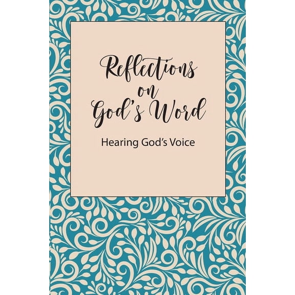 Reflections on God's Word: Hearing God's Voice, (Paperback)