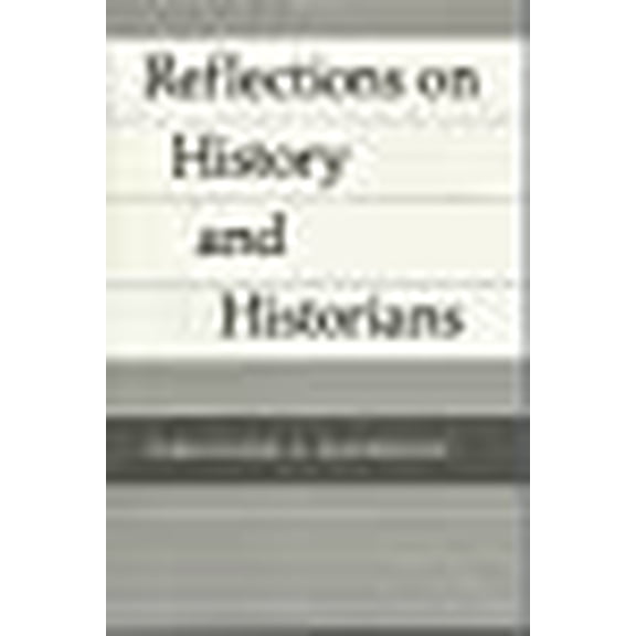 Pre-Owned Reflections on History and Historians (Hardcover)