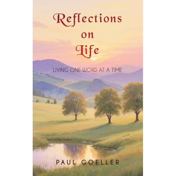 Reflections on Life: Living One Word at a Time, (Hardcover)