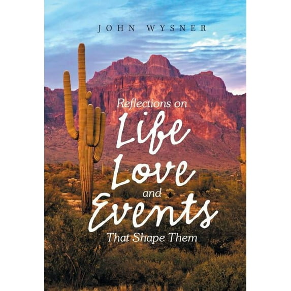 Reflections on Life, Love, and Events That Shape Them (Hardcover)
