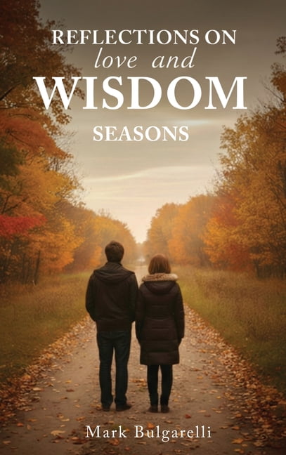 Reflections on Love and Wisdom...Seasons: Short Essays on a Physician, (Hardcover)
