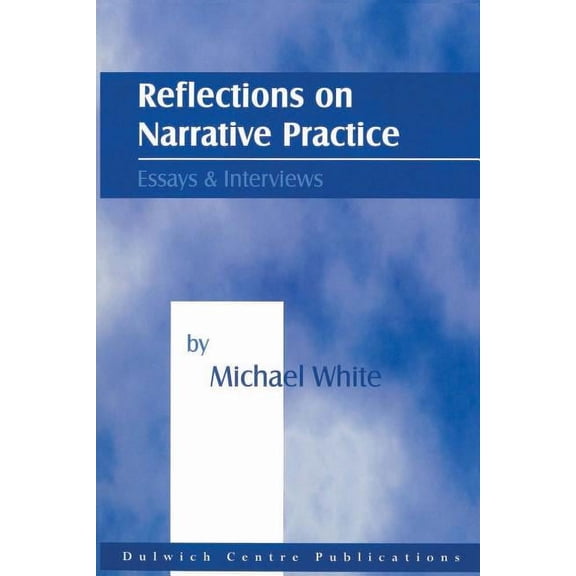 Reflections on Narrative Practice: Essays & Interviews, (Paperback)