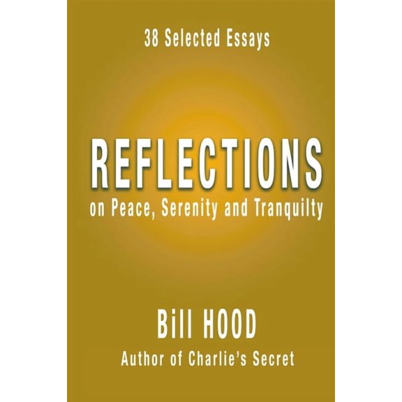Reflections on Peace, Serenity and Tranquility, (Paperback)