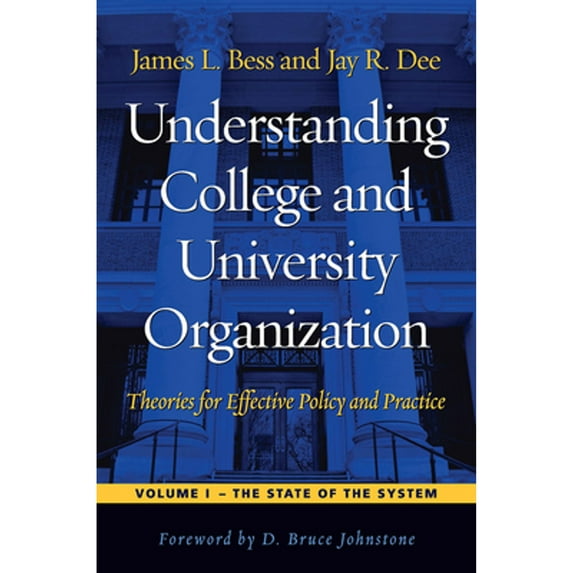 Pre-Owned Understanding College and University Organization: Theories for Effective Policy and Practice: Volume I -- The State of the System (Paperback) 1579227686 9781579227685