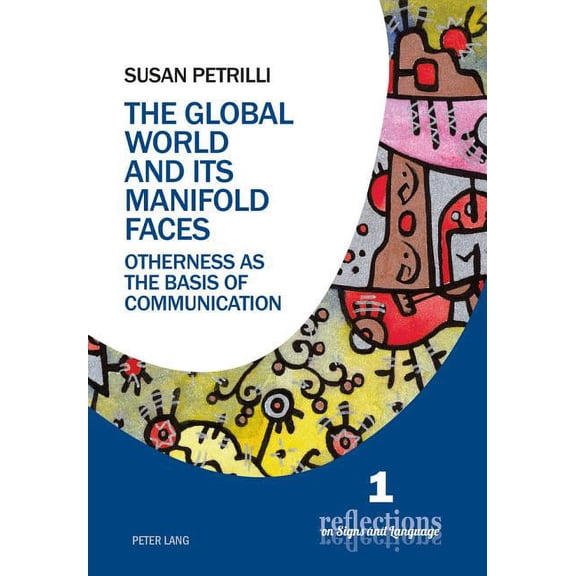 Reflections on Signs and Language: The Global World and its Manifold Faces (Paperback)
