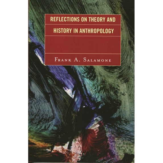 Reflections on Theory and History in Anthropology, (Paperback)