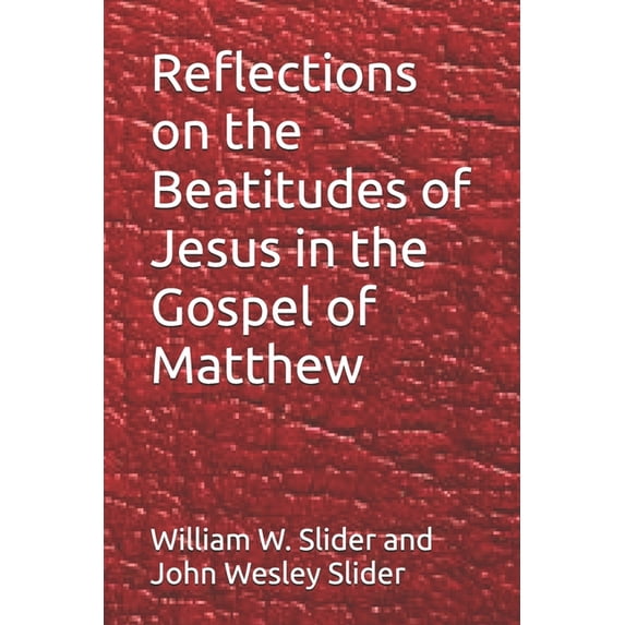 Reflections on the Bible Reflections on the Beatitudes of Jesus in the Gospel of Matthew, Book 2, (Paperback)