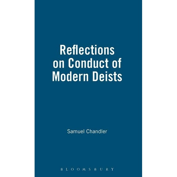 History of British Deism Reflections On Conduct Of Modern Deists: History of British Deism, Book 8, (Hardcover)