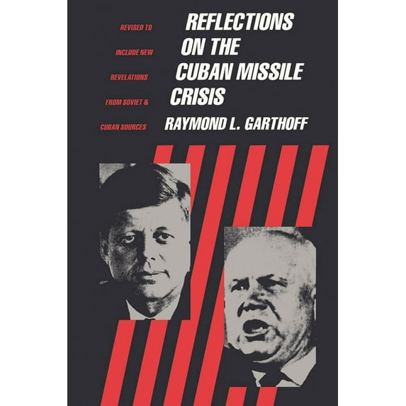 Reflections on the Cuban Missile Crisis: Revised to include New Revelations from Soviet & Cuban Sources, (Paperback)
