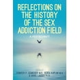 thumbnail image 1 of Reflections On the History of the Sex Addiction Field: A Festschrift (Paperback) by Mark Laaser Ph D, Debra Kaplan M a, Jennifer P Schneider M D, 1 of 6