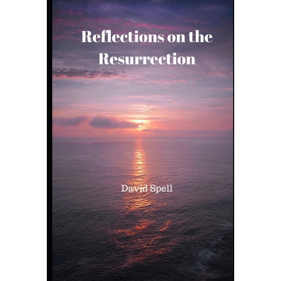 Reflections on the Resurrection (Paperback)