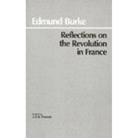 Pre-Owned Reflections on the Revolution in France (Hackett Classics) (Hardcover) 0872200213 9780872200210