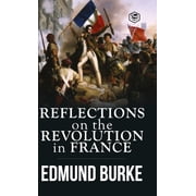 Reflections on the Revolution in France, Hardcover