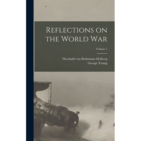 Reflections on the World War; Volume 1 (Hardcover)