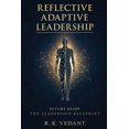 thumbnail image 1 of Reflective Adaptive Leadership: Future-Ready The Leadership Blueprint, (Paperback), 1 of 1