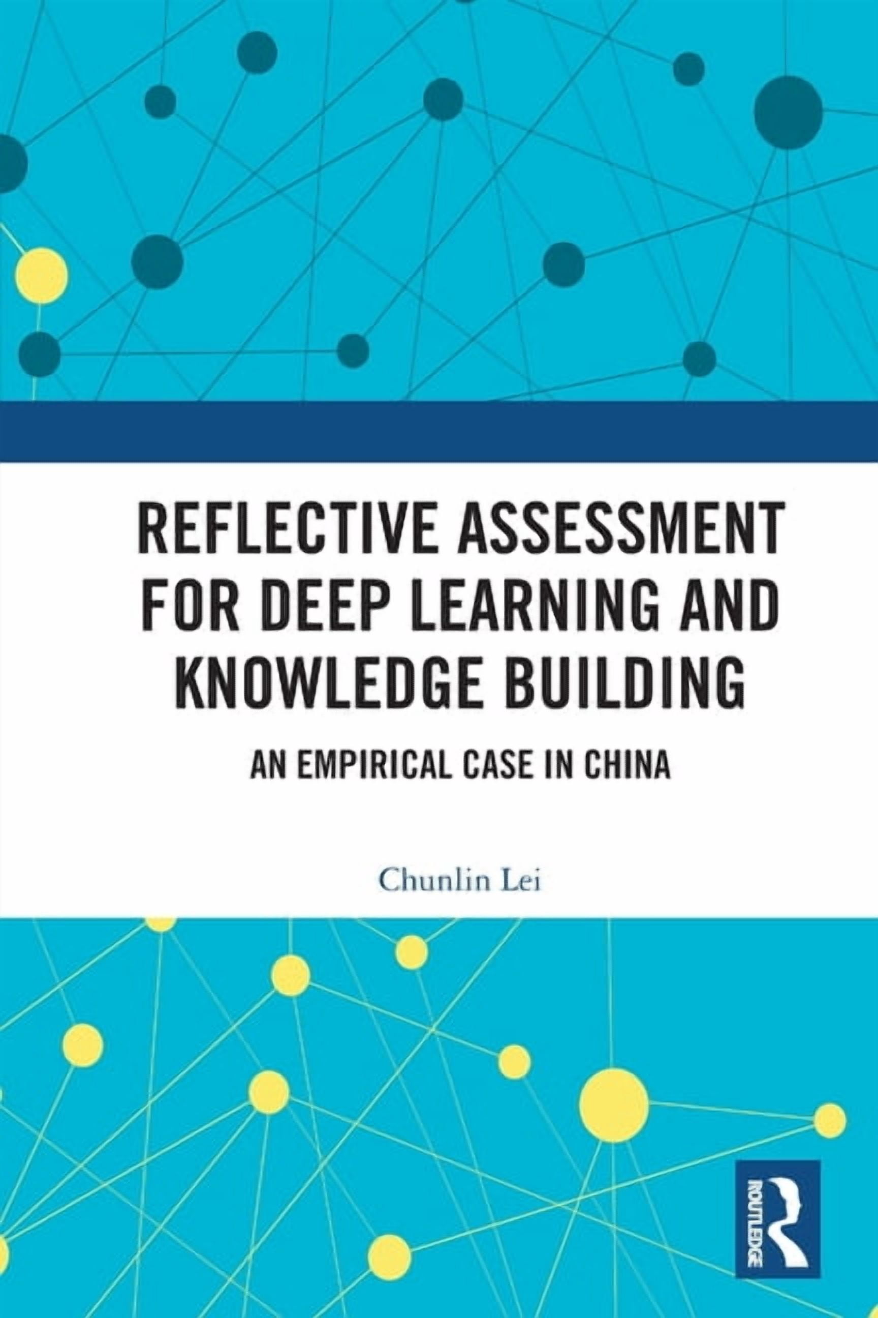 Reflective Assessment for Deep Learning and Knowledge Building: An Empirical Case in China, (Paperback)
