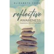 Reflective Awareness Experience Life to the Fullest, Paperback