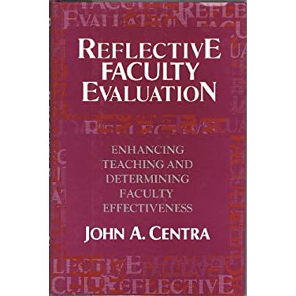 Pre-Owned Reflective Faculty Evaluation : Enhancing Teaching and Determining Faculty Effectiveness (Hardcover) 9781555425791