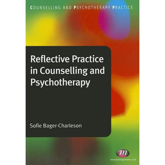 Reflective Practice in Counselling and Psychotherapy