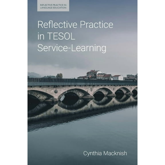 Reflective Practice in Language Education: Reflective Practice in TESOL Service-Learning (Paperback)