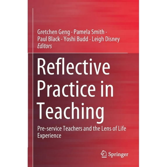 Reflective Practice in Teaching: Pre-Service Teachers and the Lens of Life Experience, (Paperback)