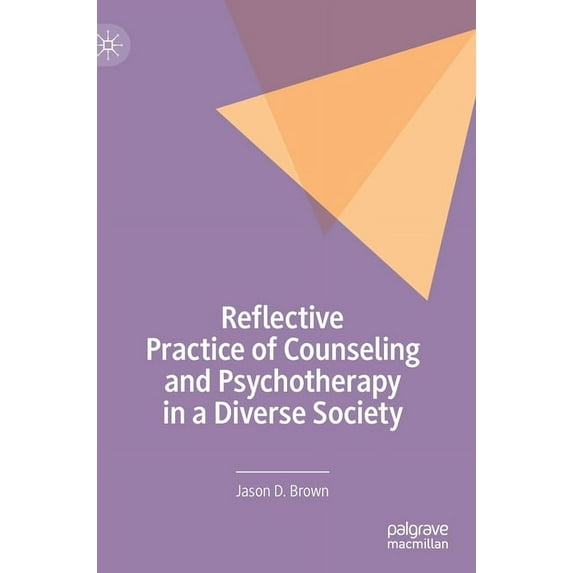Reflective Practice of Counseling and Psychotherapy in a Diverse Society, (Hardcover)