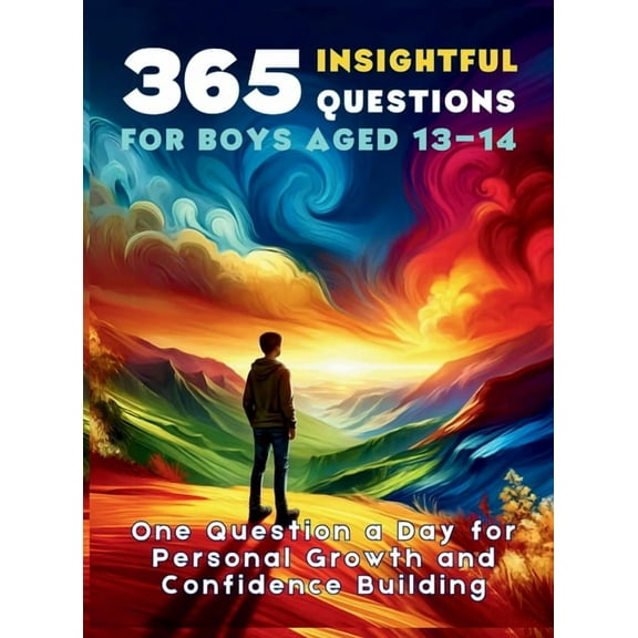 The Reflective Questions Journey 365 Insightful Questions for Boys Aged 13-14: One Question a Day for Personal Growth and Confidence Building, (Hardcover)