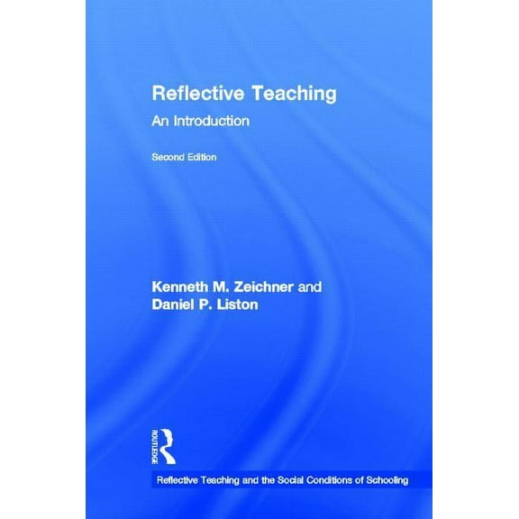 Reflective Teaching and the Social Condi Reflective Teaching: An Introduction, (Hardcover)