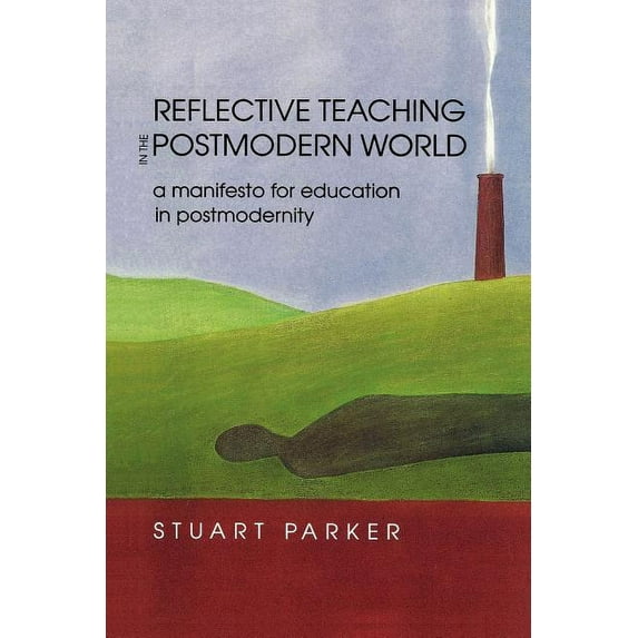 Reflective Teaching in the Postmodern World, (Paperback)