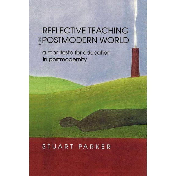 Reflective Teaching in the Postmodern World, (Paperback)