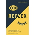 thumbnail image 1 of Reflex: The Natural Way to Live the Christian Life, (Paperback), 1 of 1