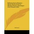 thumbnail image 1 of Reflexions Sur La Puissance Motrice Du Feu Et Sur Les Machines Propres A Developper Cette Puissance (1824) (Hardcover), 1 of 1
