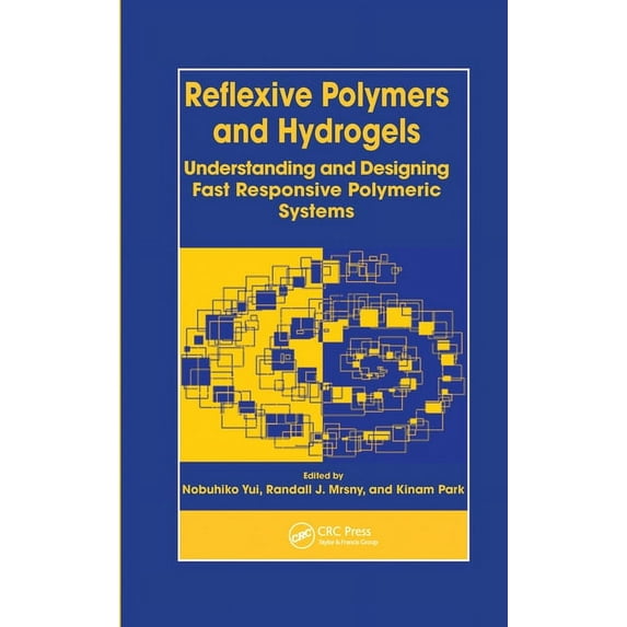 Reflexive Polymers and Hydrogels: Understanding and Designing Fast Responsive Polymeric Systems, (Paperback)