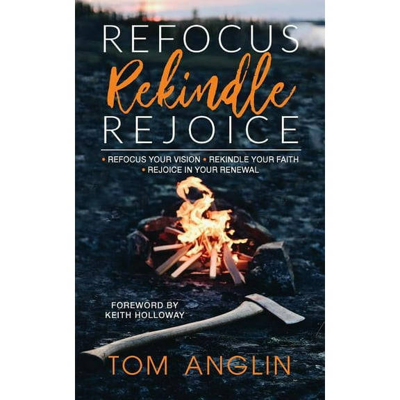 Refocus Rekindle Rejoice (Paperback)