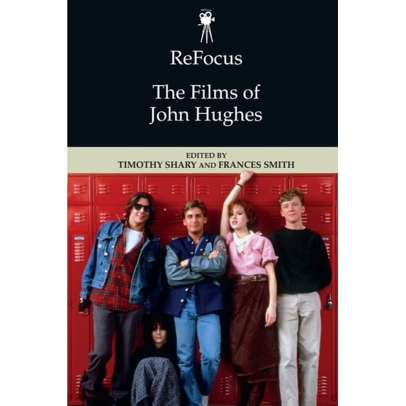 Refocus: The American Directors Refocus: The Films of John Hughes, (Hardcover)