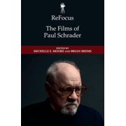 Refocus The American Directors The Films of Paul Schrader, Paperback