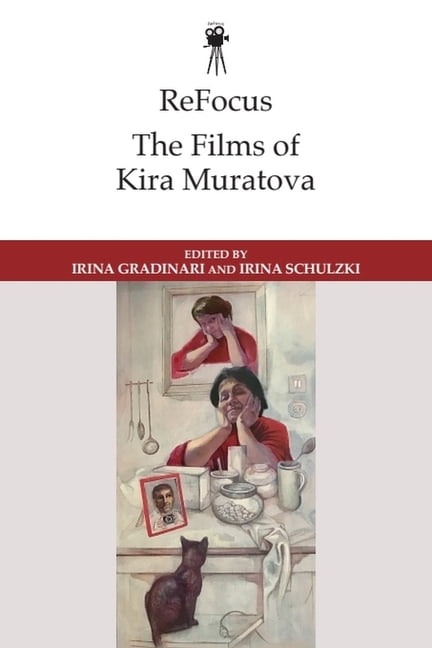 Refocus: The International Directors Refocus: The Films of Kira Muratova, (Hardcover)