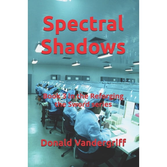 Reforging the Sword Spectral Shadows, Book 3, (Paperback)