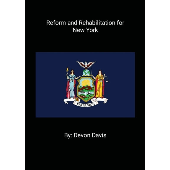 Reform and Rehabilitation for New York, (Paperback)