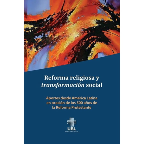 Reforma Religiosa y Transformacion Social : Aportes Desde America Latina En Ocasion de Los 500 Anos de la Reforma Protestante (Paperback)