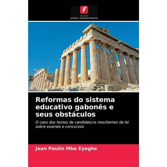 Reformas do sistema educativo gabonês e seus obstáculos (Paperback)