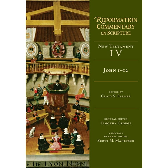 Reformation Commentary on Scripture John 1-12: New Testament Volume 4 Volume 4, Book 4, (Hardcover)