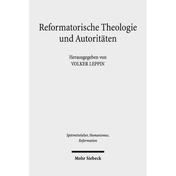 Reformatorische Theologie Und Autoritaten: Studien Zur Genese Des Schriftprinzips Beim Jungen Luther (Hardcover)